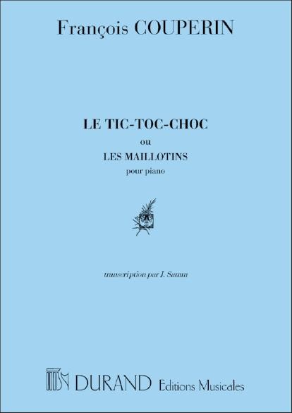 Couperin: Le Tic-Toc Choc ou les Maillotins for Piano published by Durand